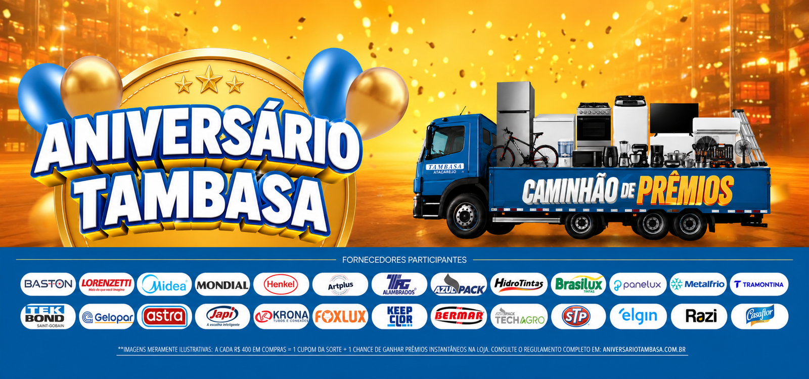Aniversário Tambasa – Caminhão de Prêmios. A cada R$ 400 em compras = 1 cupom da sorte + 1 chance de ganhar prêmios instantâneos na loja.